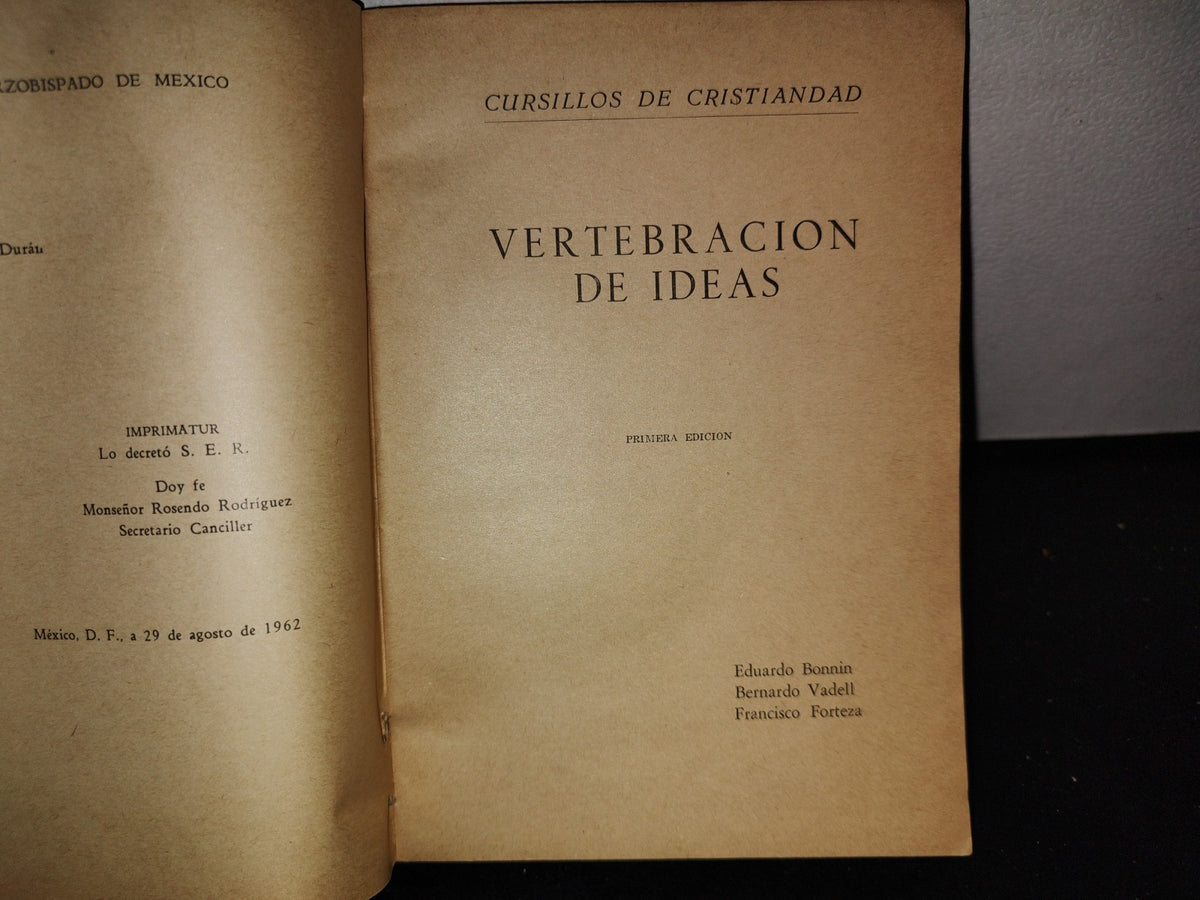 63- Cursillos De Cristiandad. Vertebración De Ideas - Eduardo Bonnin - Primera Edición 1962