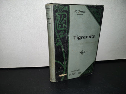23- Tigranate. Relato Histórico De Los Tiempos De Juliano El Apóstata. Tomo I. Juan José Franco 1909