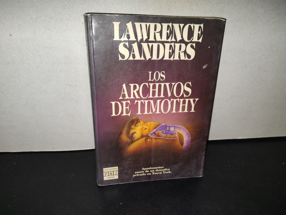 2014- Los Archivos De Timothy - Lawrence Sanders - Plaza & Janés Editores - 1A. Ed. 1989