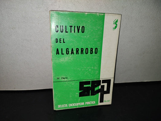 139- Cultivo Del Algarrobo - Marcelino Darís Olms - Editorial Sintes