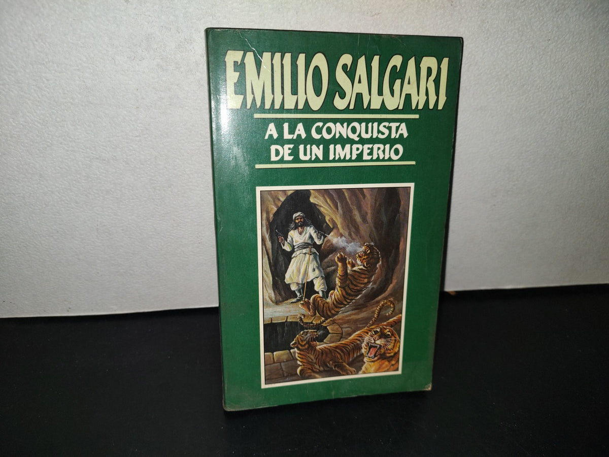158- Emilio Salgari. A La Conquista De Un Imperio - Ediciones Orbis S. A. - 1986