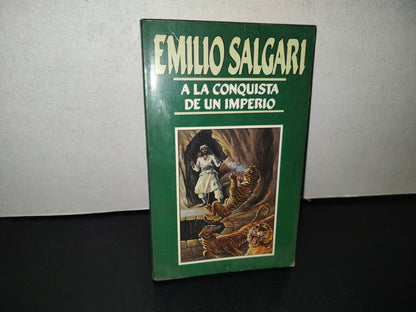 158- Emilio Salgari. A La Conquista De Un Imperio - Ediciones Orbis S. A. - 1986
