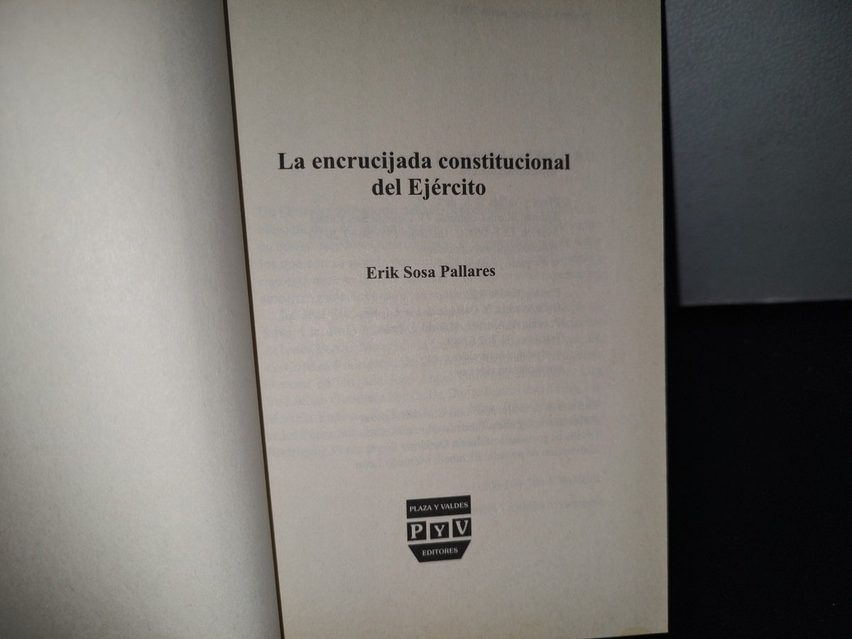 80- La Encrucijada Constitucional Del Ejército - Erik Sosa Pallares - Primera Edición 2013