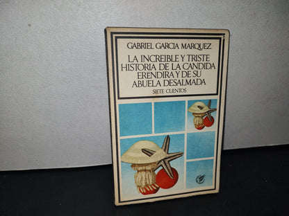166- La Increíble Y Triste Historia De La Cándida Eréndira Y De Su Abuela Desalmada - García Márquez - México, Editorial Hermes, Primera Edición 1972