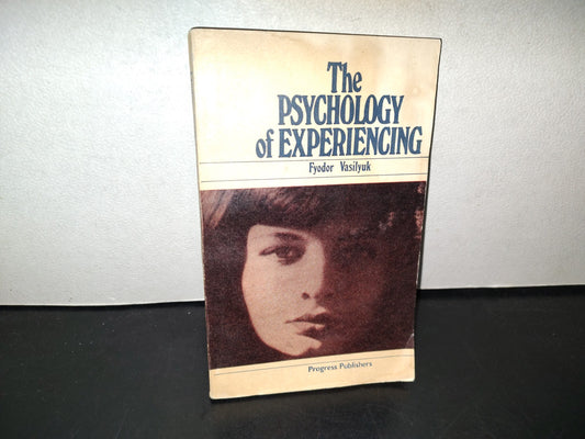 153- The Psychology Of Experiencing. An Analysis Of How Critical Situations Are Dealt With - Fyodor Vasilyuk. Progres Publishers, Moscow - 1984