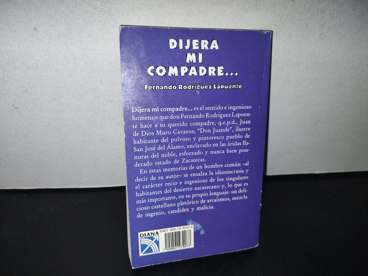 93- Dijera Mi Compadre... - Fernando Rodríguez Lapuente - Primera Edición, Enero 2000