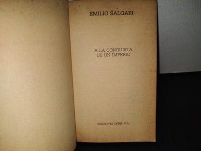 158- Emilio Salgari. A La Conquista De Un Imperio - Ediciones Orbis S. A. - 1986
