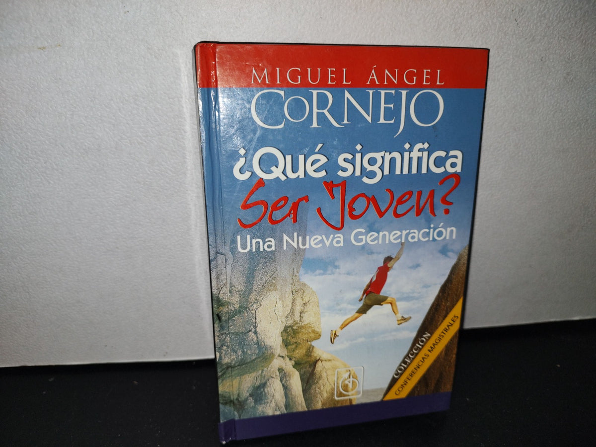 23- ¿Qué Significa Ser Joven? - Miguel Ángel Cornejo