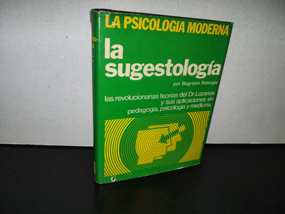 84- La Psicología Moderna. La Sugestología - Bagriana Belanger - 1979