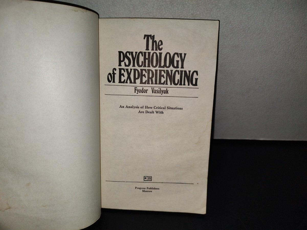 153- The Psychology Of Experiencing. An Analysis Of How Critical Situations Are Dealt With - Fyodor Vasilyuk. Progres Publishers, Moscow - 1984