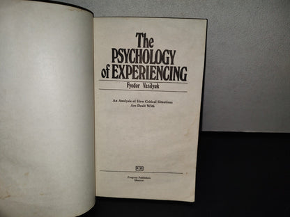 153- The Psychology Of Experiencing. An Analysis Of How Critical Situations Are Dealt With - Fyodor Vasilyuk. Progres Publishers, Moscow - 1984