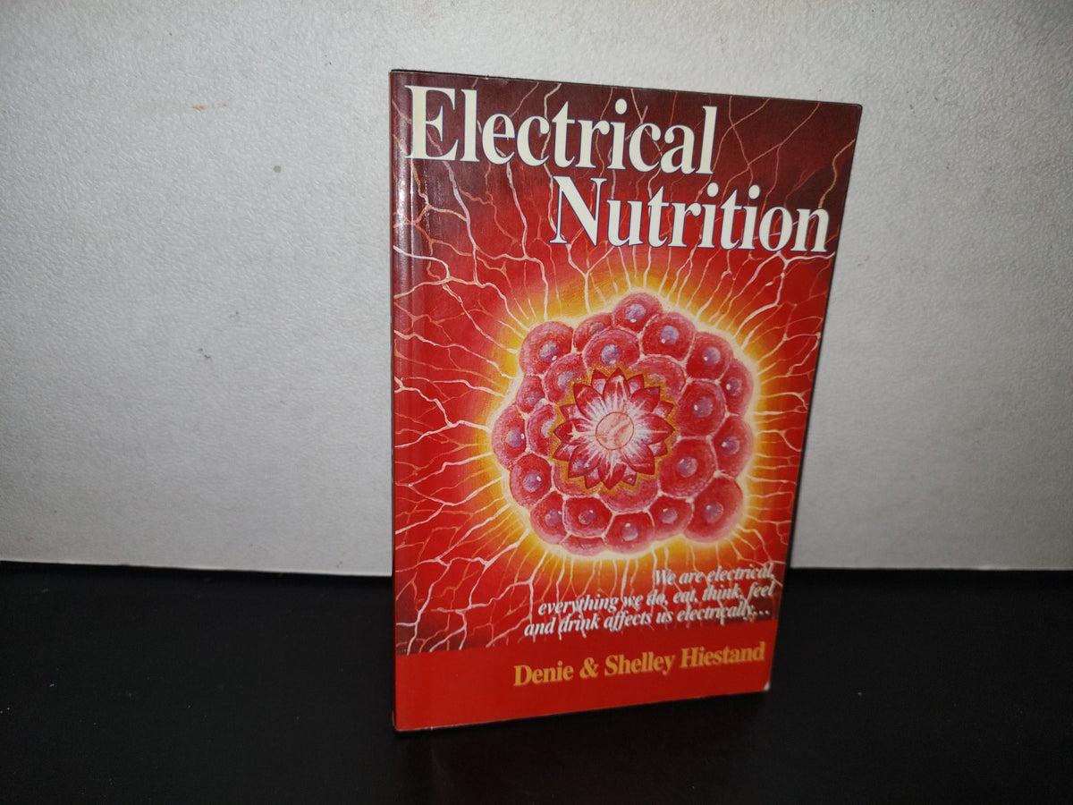 84- Electrical Nutrition - Denie & Shelley Hiestand - 1999