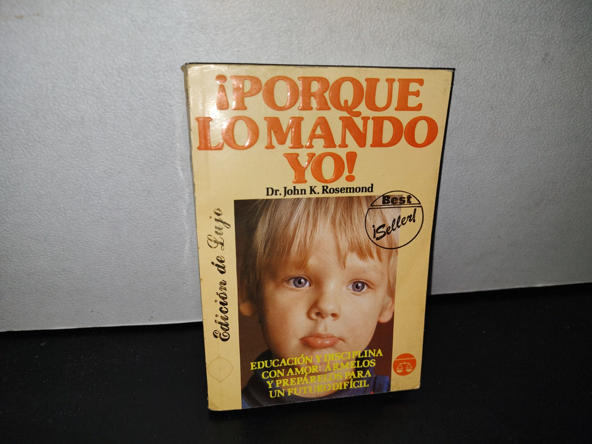 63- ¡Porque Lo Mando Yo! - Dr. John K. Rosemond