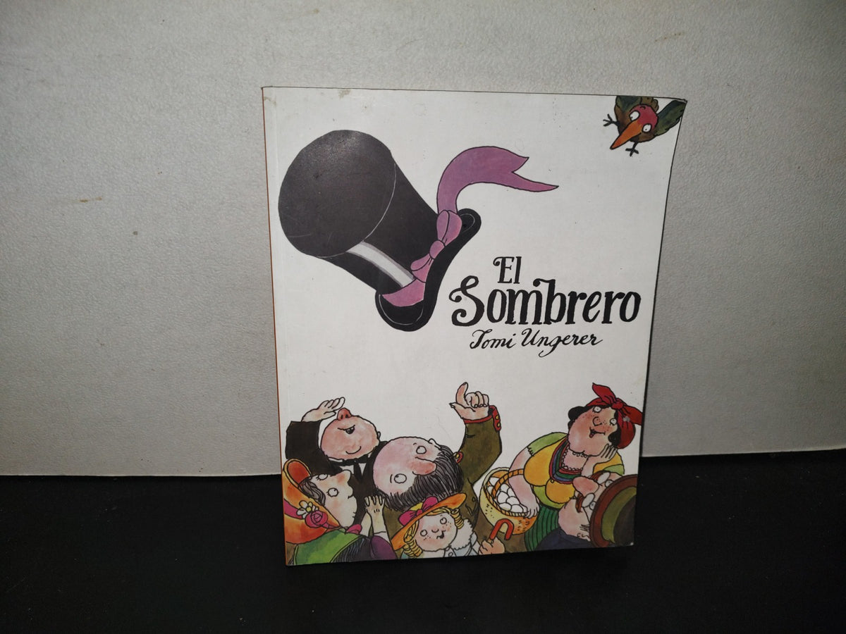 199- El Sombrero - Tomi Ungerer - Alfaguara Infantil. Primera Edición En Editorial Santillana, 2015