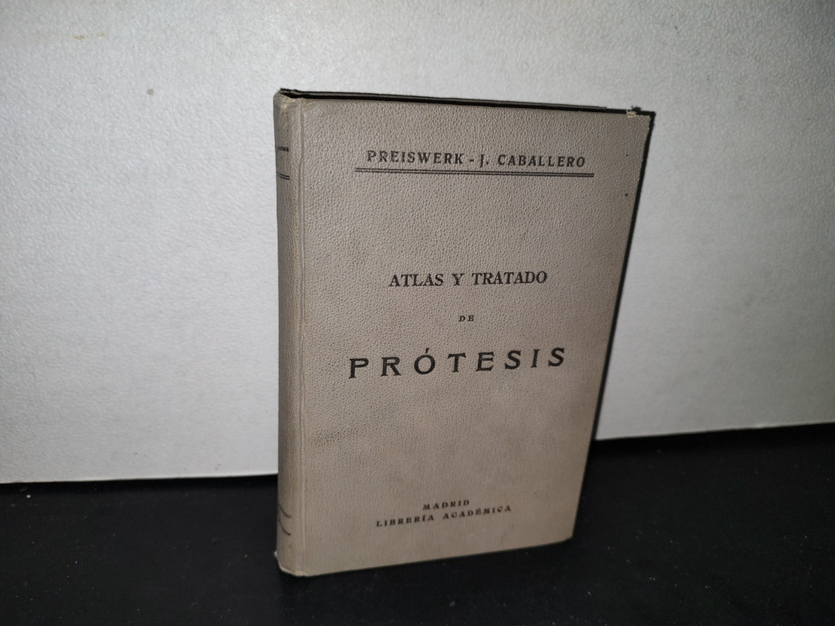 59- Antiguo Libro De Odontología: Atlas Y Tratado De Prótesis Dental Y Bucal - Gustavo Preiswerk - Madrid, Librería Académica, 1923