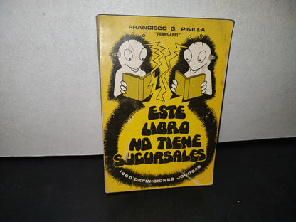 74- Este Libro No Tiene Sucursales - Francisco G. Pinilla ”Frangarpi” - Primera Edición 1977