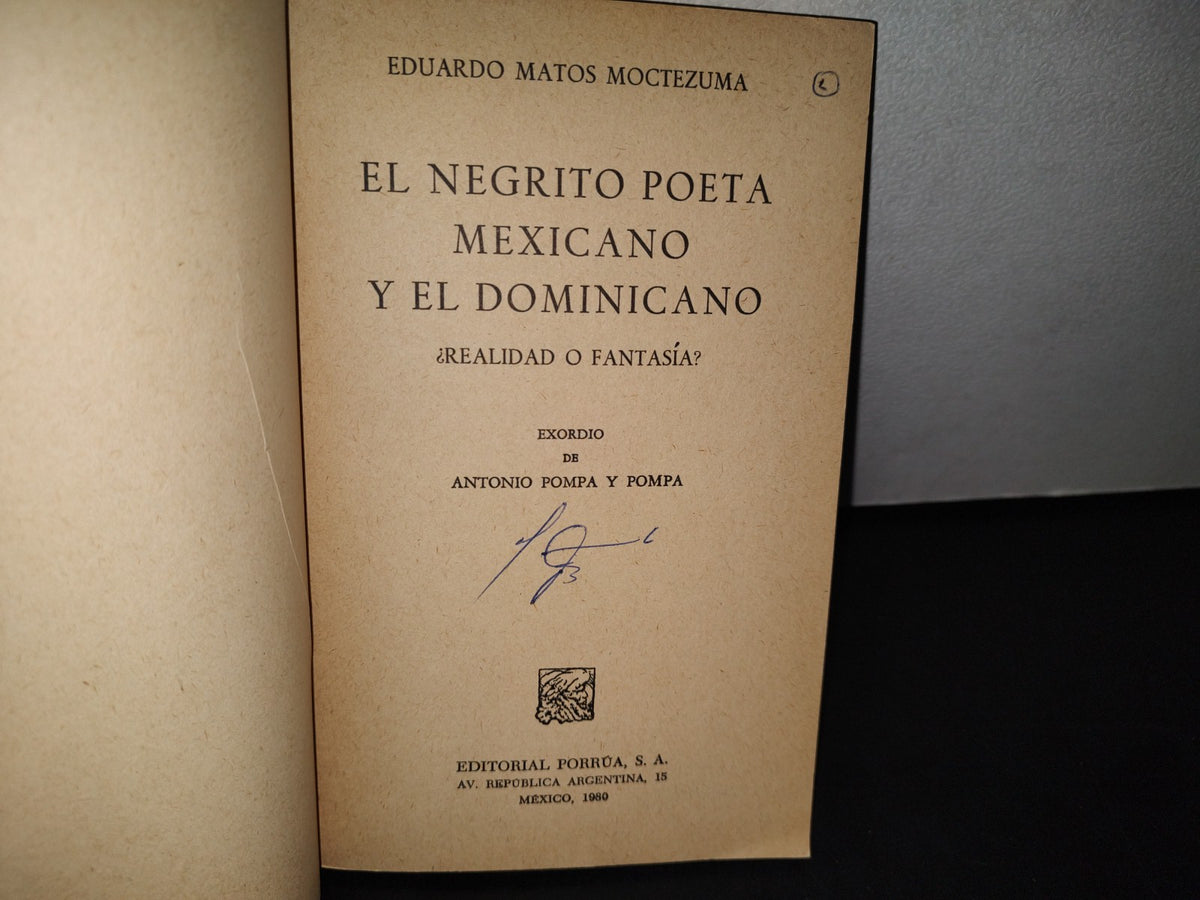 188- El Negrito Poeta Mexicano Y El Dominicano ¿Realidad O Fantasía? - Eduardo Matos Moctezuma - Porrúa, 1A. Ed. 1980