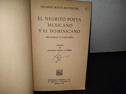 188- El Negrito Poeta Mexicano Y El Dominicano ¿Realidad O Fantasía? - Eduardo Matos Moctezuma - Porrúa, 1A. Ed. 1980