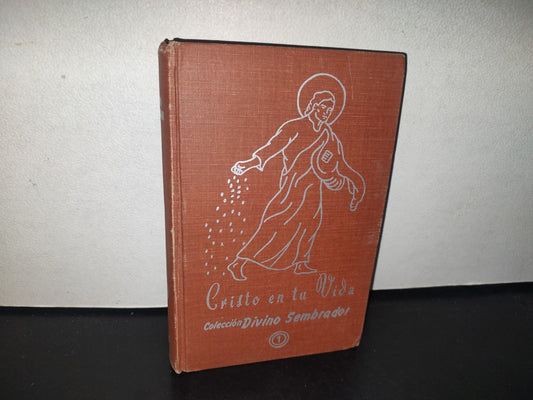 96- Cristo En Tu Vida. Tomo I. Colección Divino Sembrador. Libro De Religión Para 2A. Enseñanza 1968