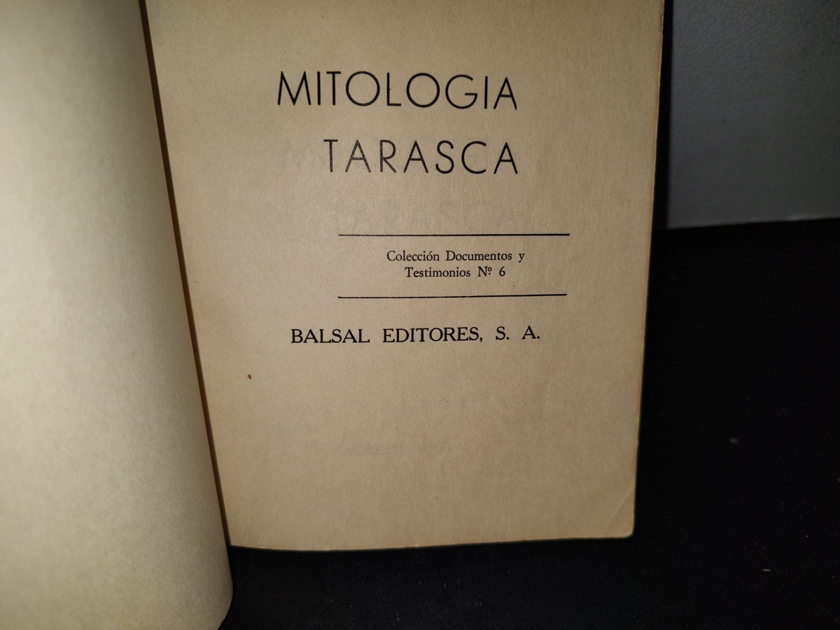 59- Mitología Tarasca - José Corona Núñez. Colección Documentos Y Testimonios. No. 6 - 1973