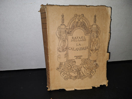 63- La Calandria. Novela Mexicana - Rafael Delgado - 1931