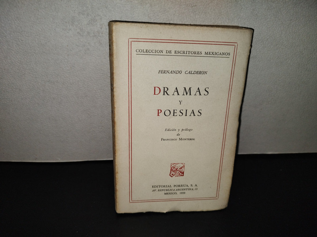 202- Colección De Escritores Mexicanos: Dramas Y Poesías - Fernando Calderón. Porrúa, 1a. Ed. 1959