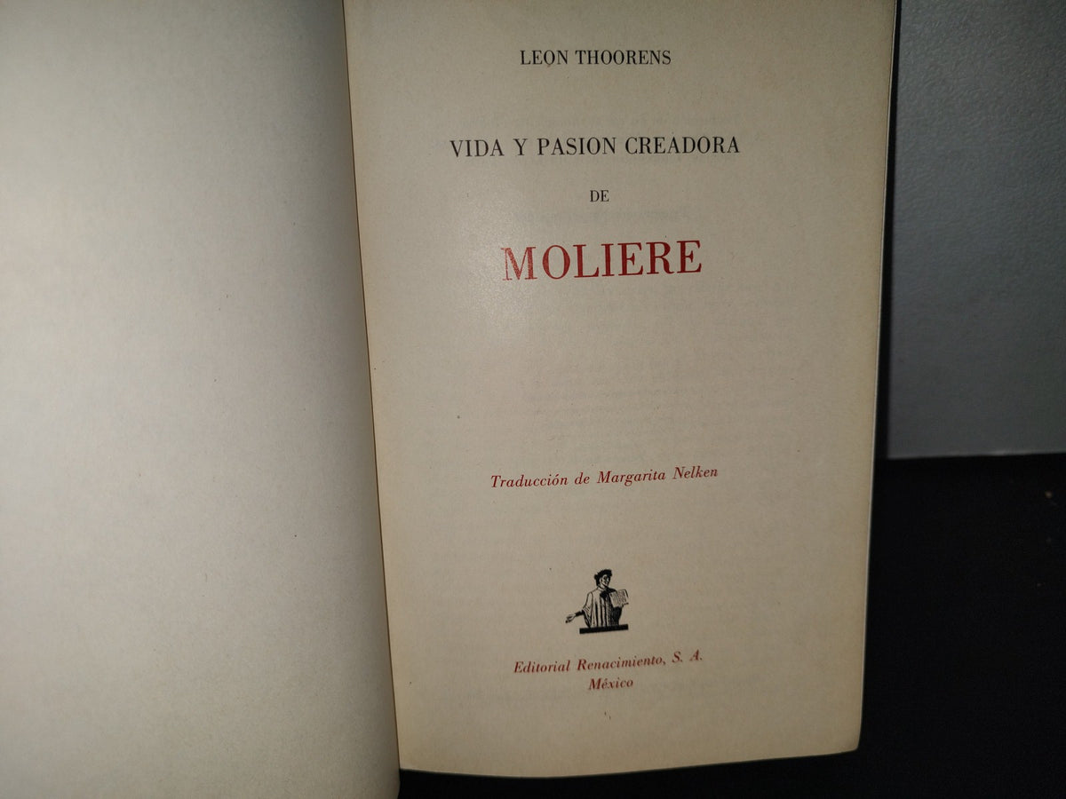 211- Vida Y Pasión Creadora De Moliere - Leon Thoorens - Primera Edición En Español - 1964