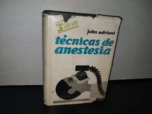 92- Técnicas De Anestesia - John Adriani M. D. - Editorial Jims, Barcelona. 1966