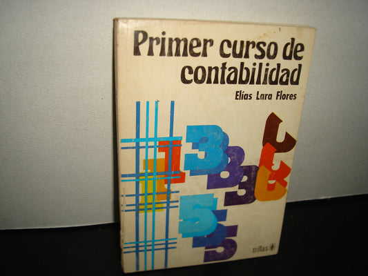 1- Primer Curso De Contabilidad - Elías Lara Flores - Editorial Trillas
