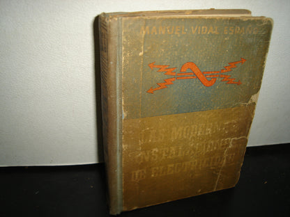 169- Las Modernas Instalaciones De Electricidad. Primer Tomo - Manuel Vidal Españó - 1941