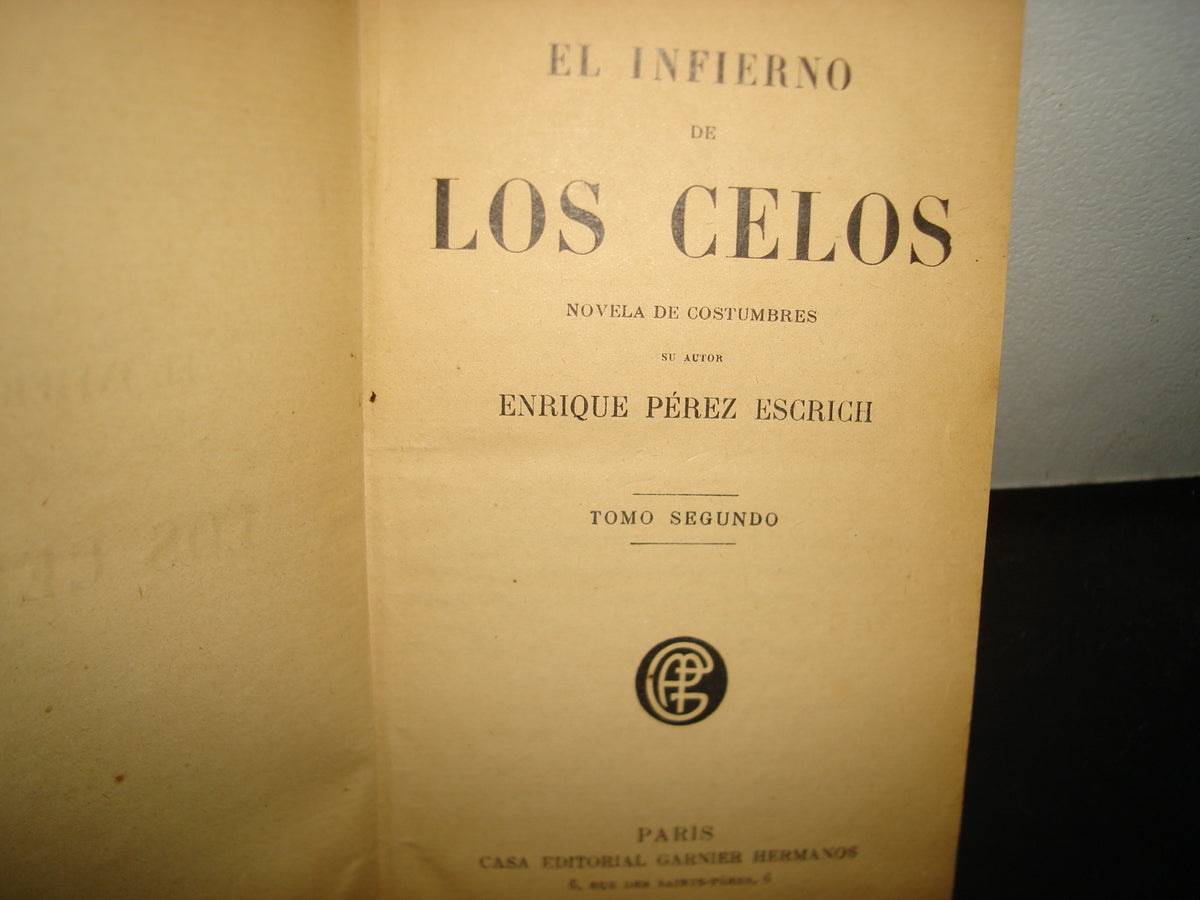 163- El Infierno De Los Celos - Enrique Pérez Escrich - Tomo Segundo - 1911