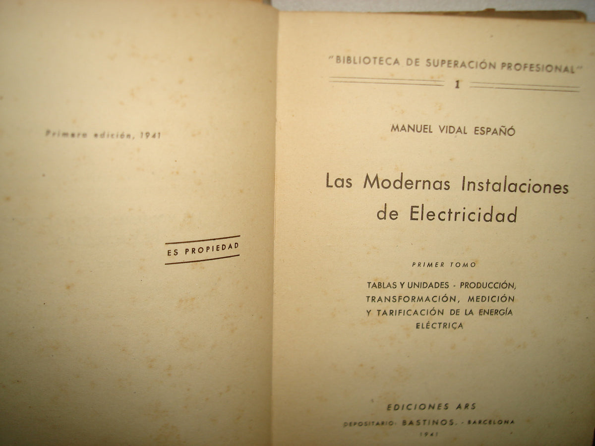 169- Las Modernas Instalaciones De Electricidad. Primer Tomo - Manuel Vidal Españó - 1941