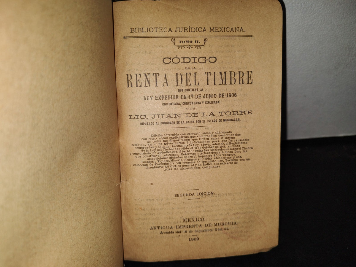65- Biblioteca Jurídica Mexicana. Código De La Renta Del Timbre - Juan De La Torre - 1909