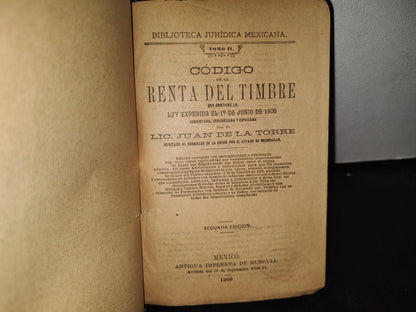 65- Biblioteca Jurídica Mexicana. Código De La Renta Del Timbre - Juan De La Torre - 1909