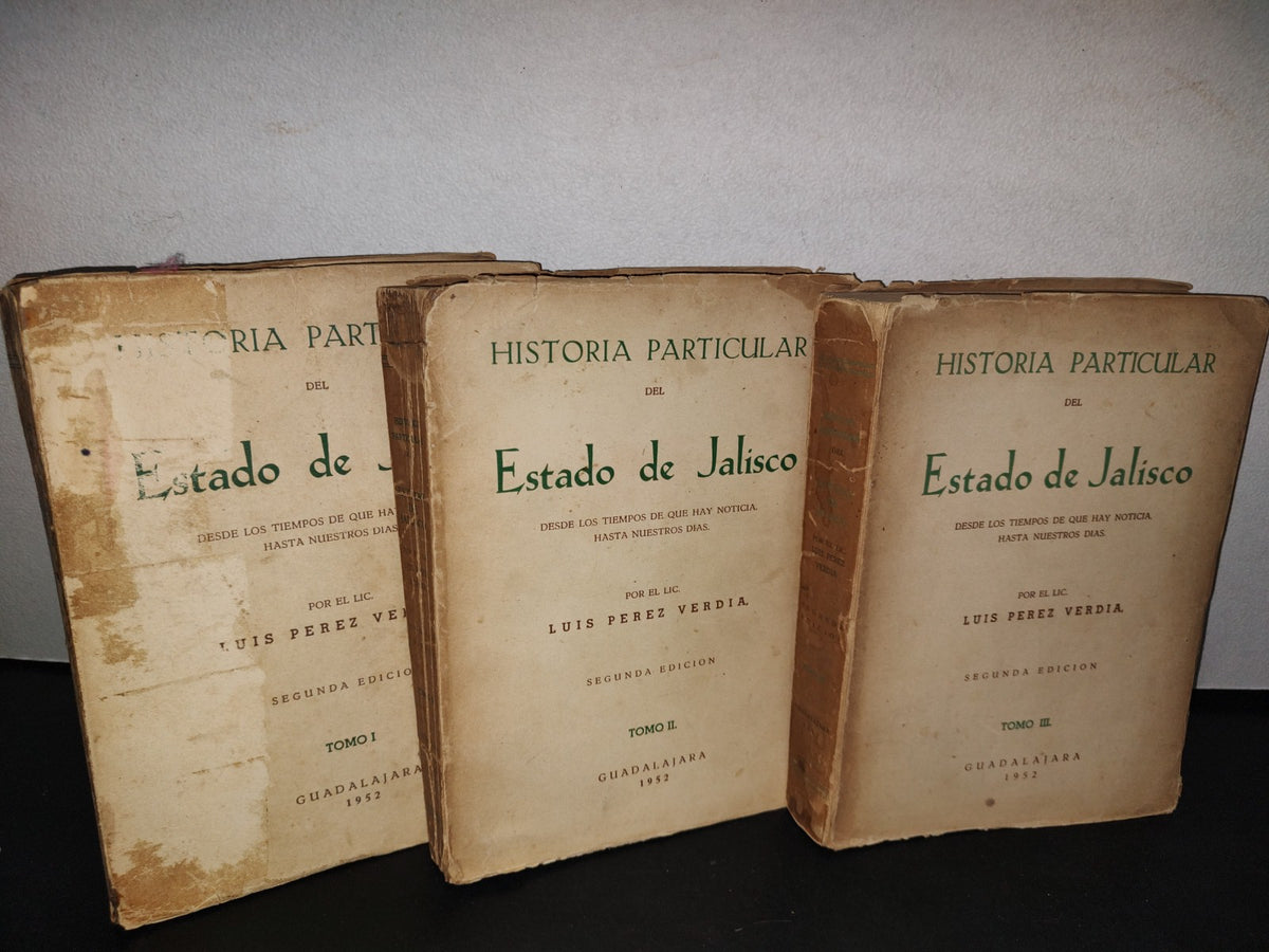 174- Historia Particular Del Estado De Jalisco - Luis Pérez Verdía - Guadalajara 1952