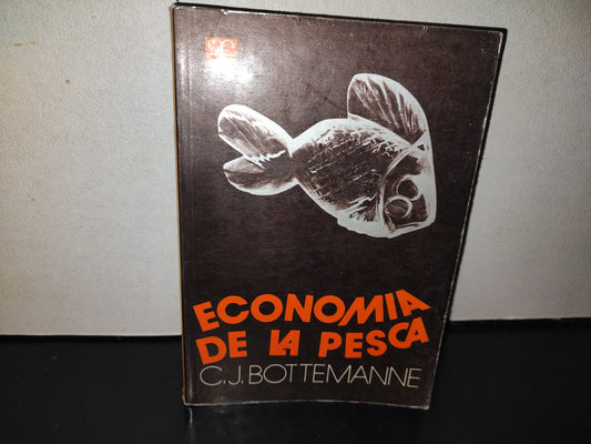 143- Economía De La Pesca - C. J. Bottemanne - Fondo De Cultura Económica - 1979