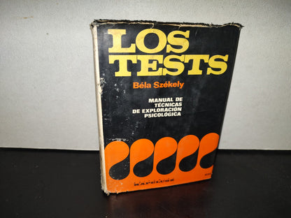 198- Los Tests. Manual De Técnicas De Exploración Psicológica. Tercera Parte - Béla Székely, 1966