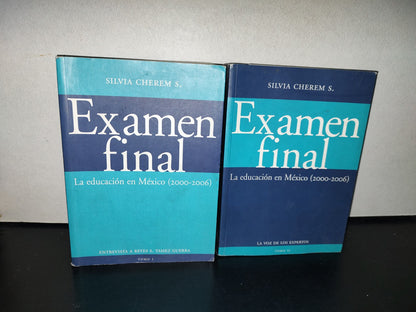 139- Examen Final. (La Educación En México 2000-2006) - Silvia Cherem S. 2 Tomos - 1A. Edición 2006