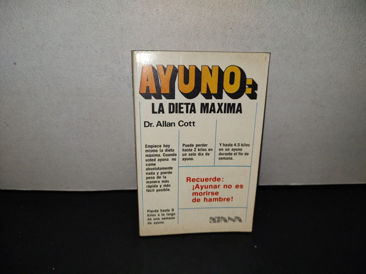 99- Ayuno: La Dieta Máxima - Dr. Allan Cott - Editorial Diana - 1988