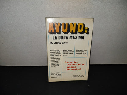 99- Ayuno: La Dieta Máxima - Dr. Allan Cott - Editorial Diana - 1988