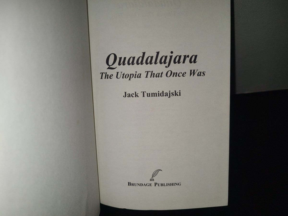 93- Quadalajara. The Utopia That Once Was - Jack Tumidajski - First Edition 2005