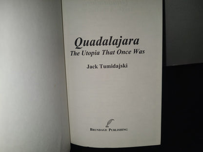 93- Quadalajara. The Utopia That Once Was - Jack Tumidajski - First Edition 2005