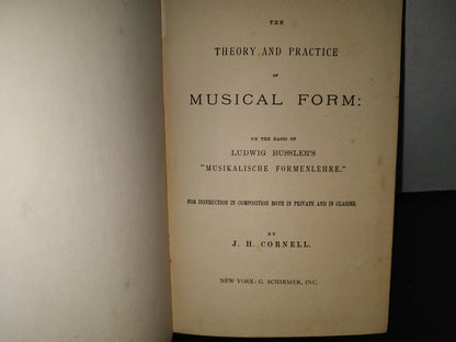 211- The Theory And Practice Of Musical Form Of The Basis Of Bussler'S "Musikalische Formenlehre" - J. H. Cornell - New York: G. Schirmer, Inc. 1883