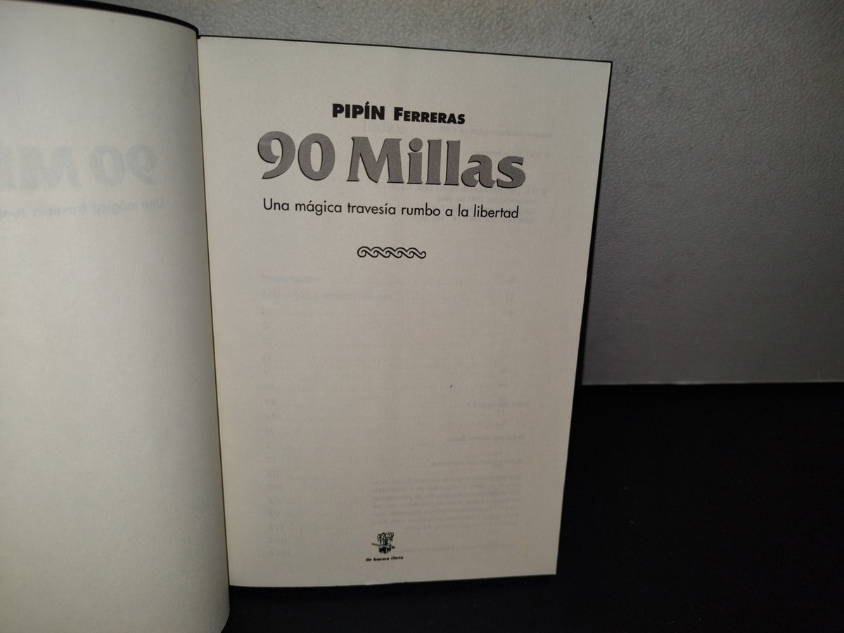 180- 90 Millas. Una Mágica Travesía Rumbo A La Libertad - Pipín Ferreras - Primera Edición 1997