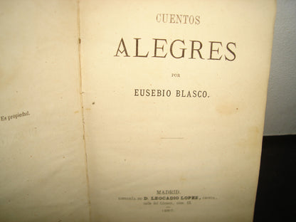 163- Cuentos Alegres. Eusebio Blasco. Madrid. Librería Leocadio López Editor. Primera Edición 1867