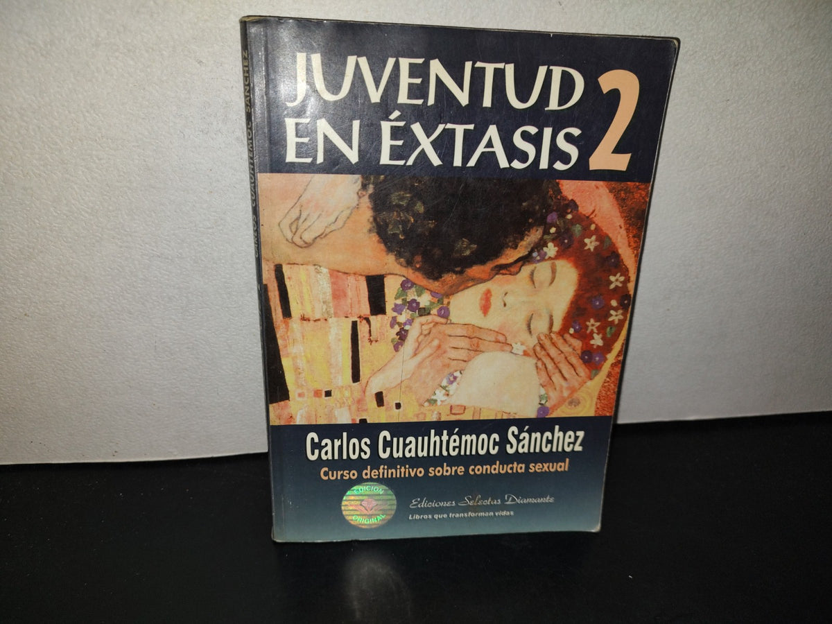 197- Juventud En Éxtasis 2. Carlos Cuauhtémoc Sánchez. Ediciones Selectas Diamante, 1997