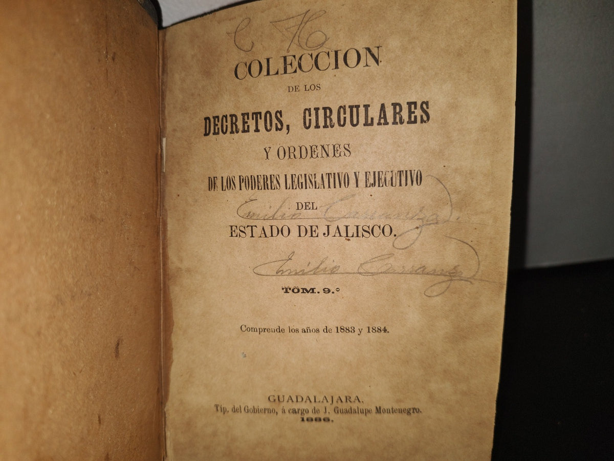 211- Colección De Los Decretos, Circulares Y Órdenes Del Estado De Jalisco. Tom. 9 - Guadalajara, Tip. Del Gobierno Á Cargo De J. Guadalupe Montenegro, 1886