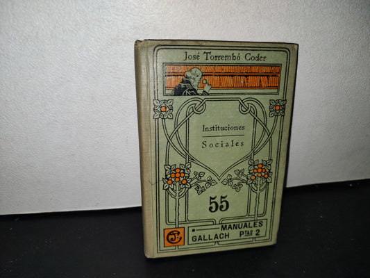 65- Manuales Gallach. 55 - Instituciones Sociales - José Torrembó Coder - 1900'S