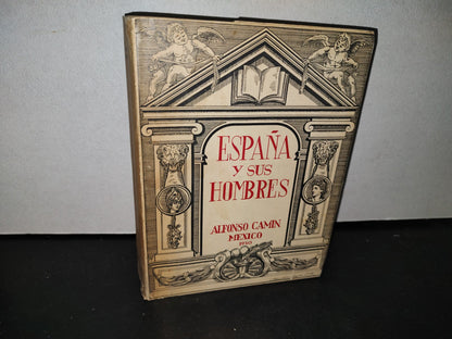 23- España Y Sus Hombres - Alfonso Camín, Revista ”Norte”, México - Primera Edición 1950 - Firmado