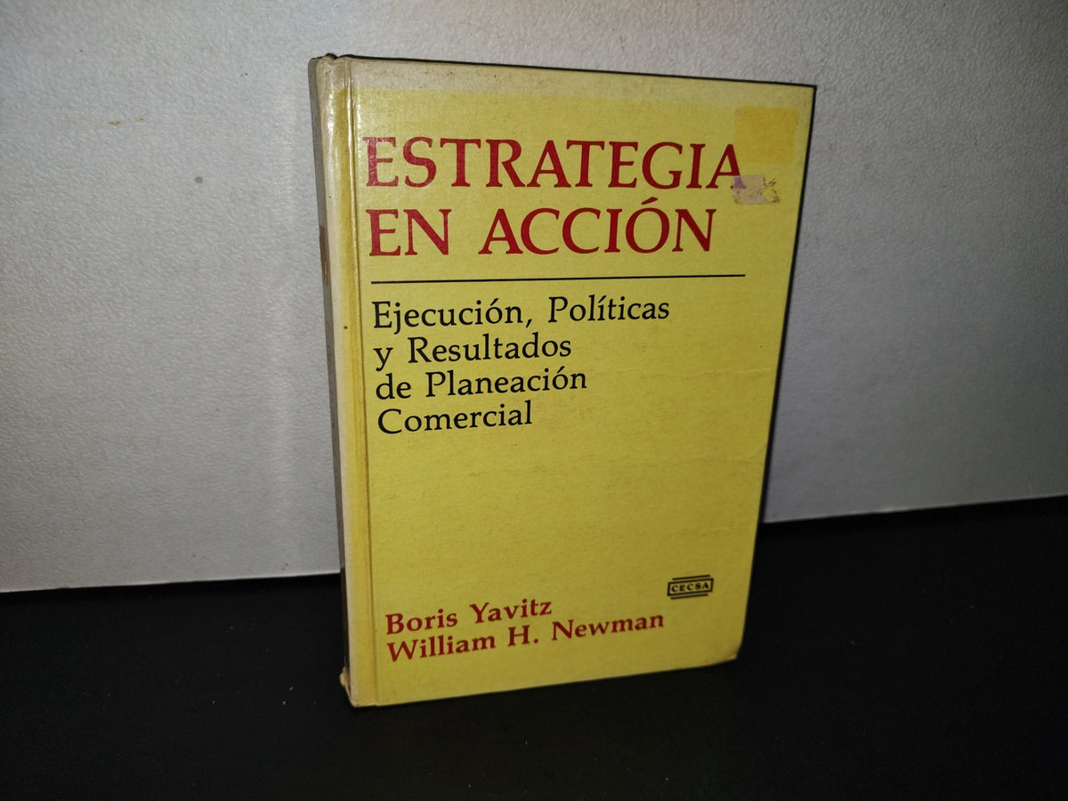 87-2- Estrategia En Acción - Boris Yavitz, William H. Newman